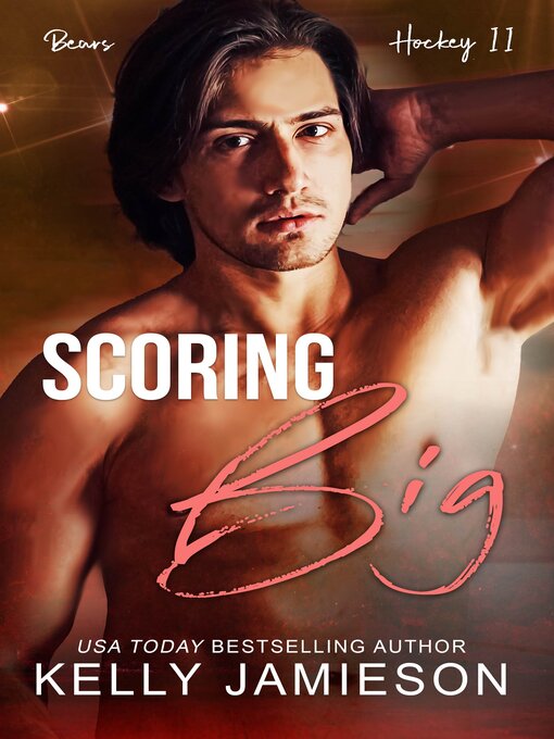 Title details for Scoring Big by Kelly Jamieson - Available